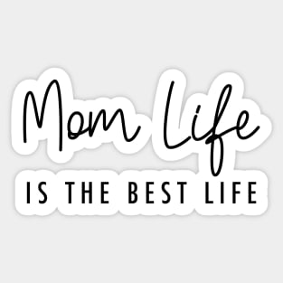 Mom life is the best life Black Typography Sticker